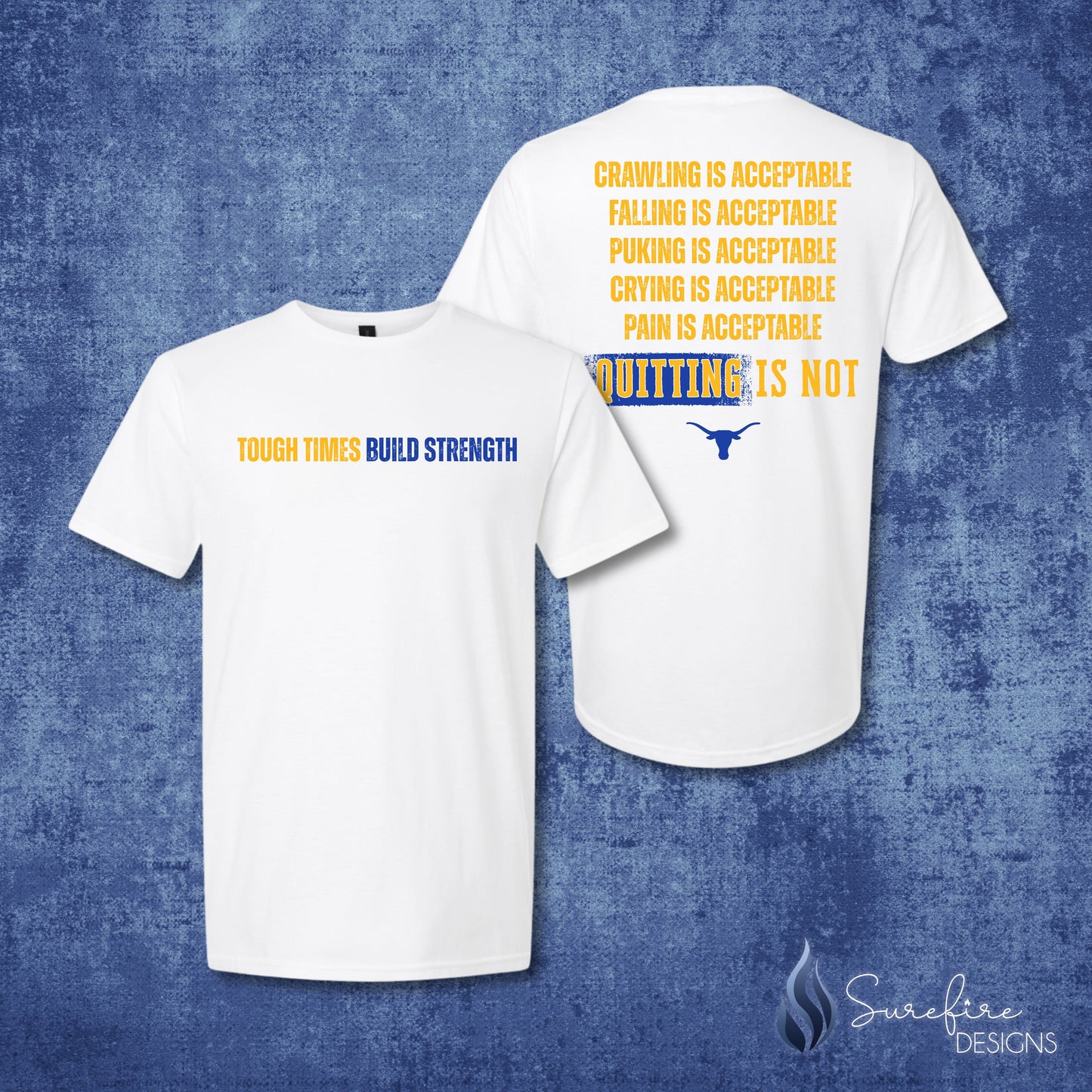 Tough Times Build Strength Shirt - HF