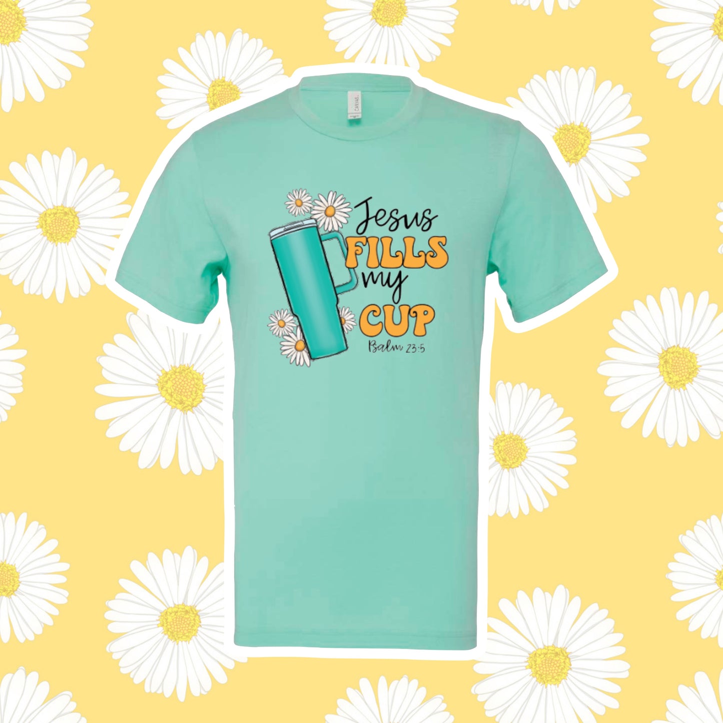 Jesus Fills My Cup Shirt