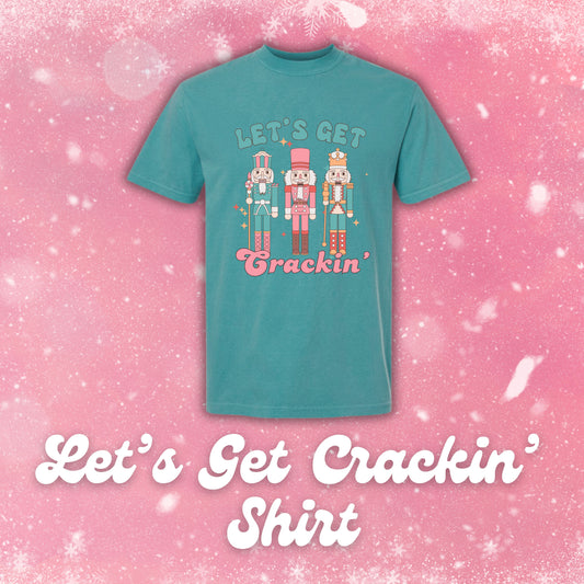 Let's Get Crackin' Shirt