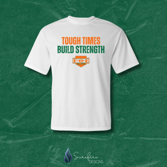 FOE - Tough Times Build Strength Shirt